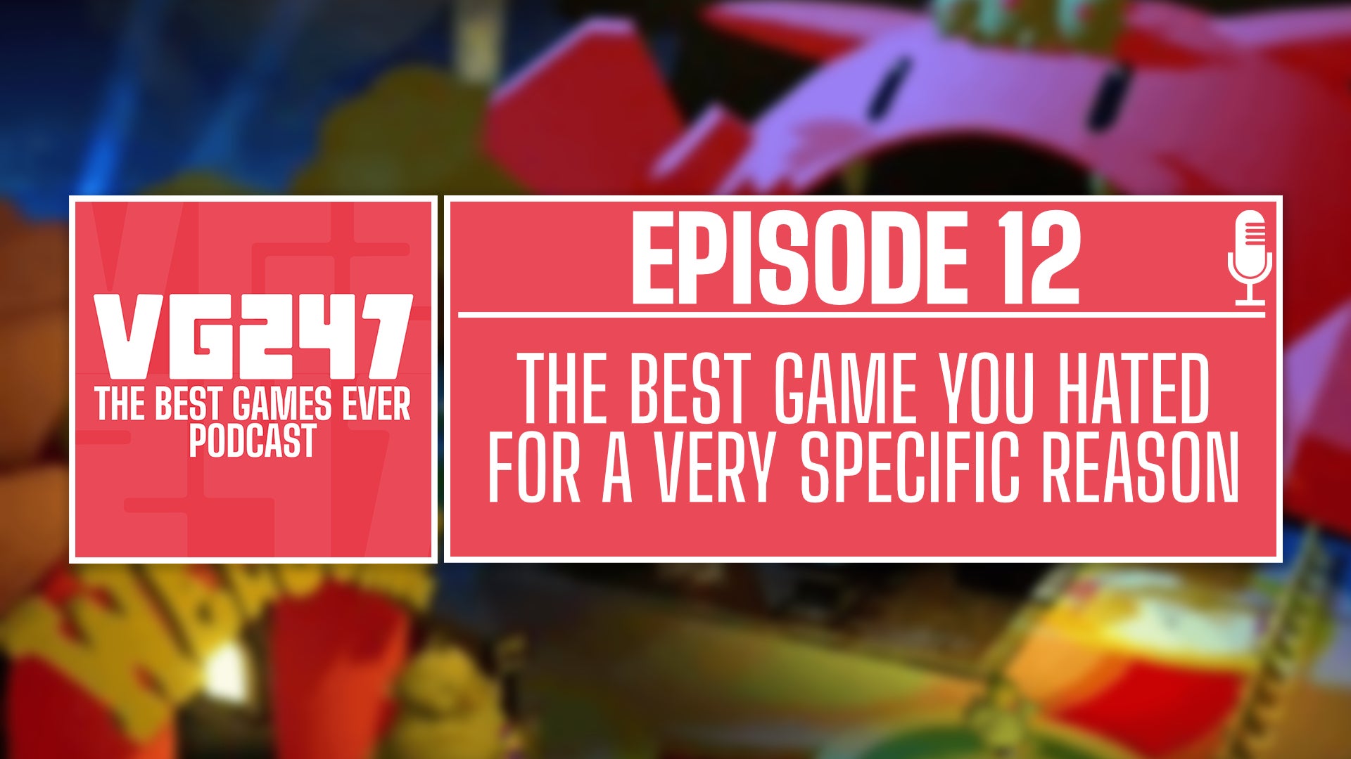 VG247's The Best Games Ever Podcast – Ep.12: Best game that you hated for a very specific reason